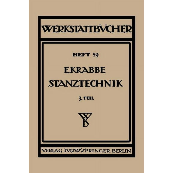 WerkstattbÃ¼cher Stanztechnik: Dritter Teil Grundsatze FÃ¼r Den Aufbau, Von Schnittwerkzeugen, Book 59, (Paperback)
