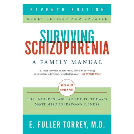 Surviving Schizophrenia, 7th Edition : A Family