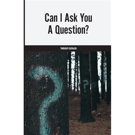 Pre-Owned Can I Ask You A Question? (Paperback) by Thought Catalog