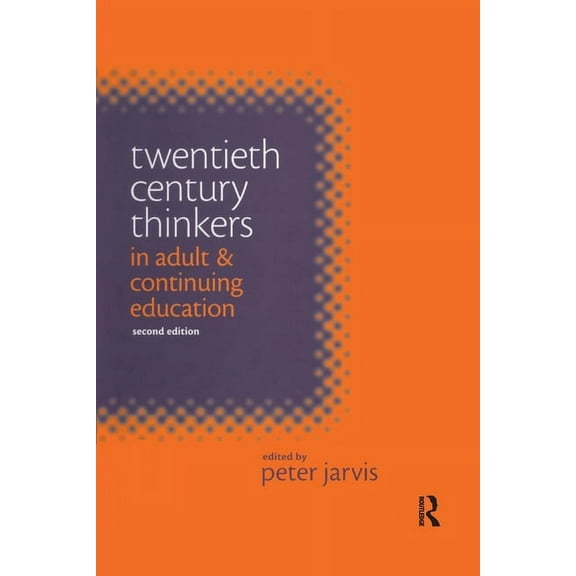 Twentieth Century Thinkers in Adult and Continuing Education, (Paperback)