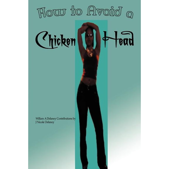How to Avoid a Chicken Head, (Paperback)