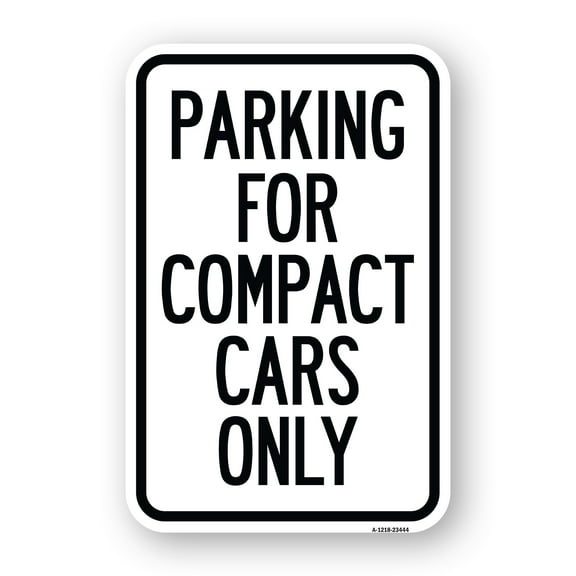 SignMission A-1218-23444 12 x 18 in. Aluminum Sign - Parking for Compact Cars Only