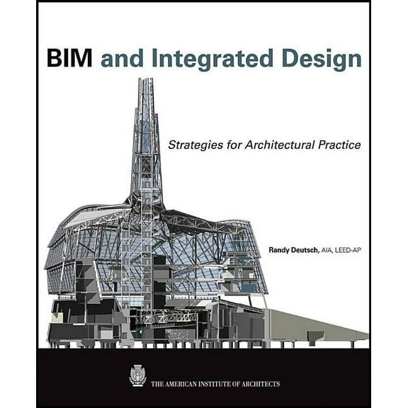 BIM and Integrated Design: Strategies for Architectural Practice, (Hardcover)