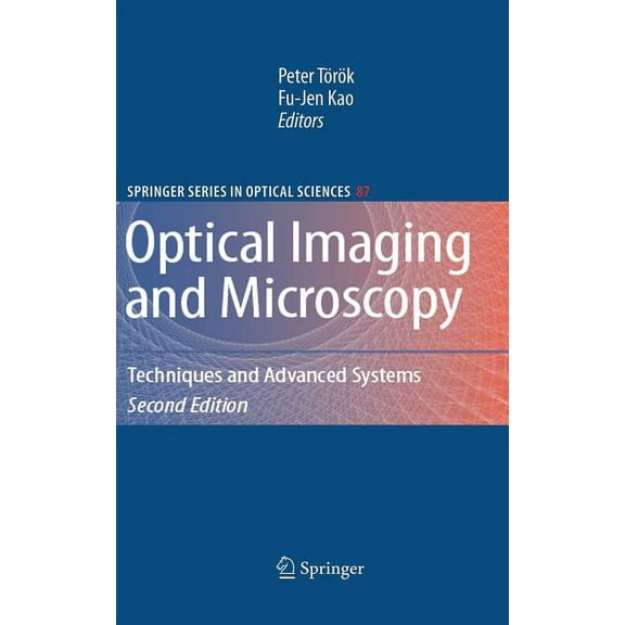 Springer Optical Sciences Optical Imaging and Microscopy: Techniques and Advanced Systems, Book 87, (Hardcover)
