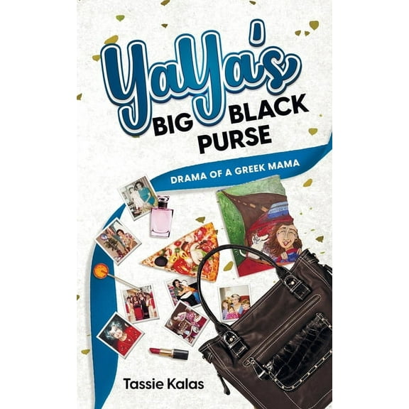 YaYa's Big Black Purse: Drama of a Greek Mama, (Paperback)