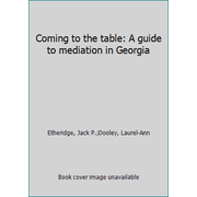 Pre-Owned Coming to the table: A guide to mediation in Georgia (Paperback) 1879590727 9781879590724