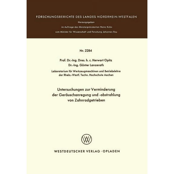 Forschungsberichte Des Landes Nordrhein- Untersuchungen Zur Verminderung Der GerÃ¤uschanregung Und -Abstrahlung Von Zahnradgetrieben, Book 2248, (Paperback)