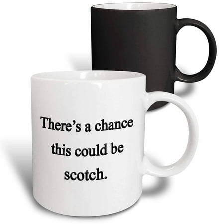 

3dRose Theres a chance this could be scotch Magic Transforming Mug 11oz