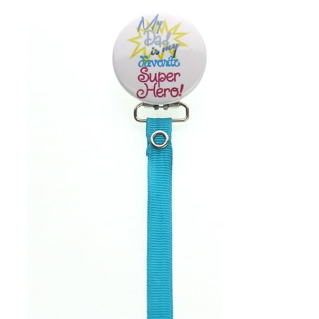 My Dad is My Super Hero! Pacifier Clip