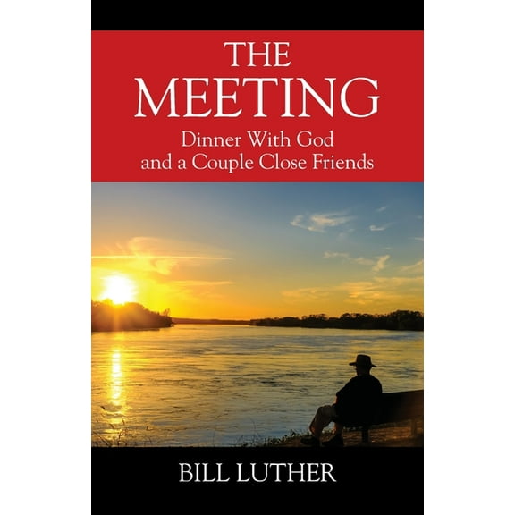 The Meeting: Dinner With God and a Couple Close Friends, (Paperback)
