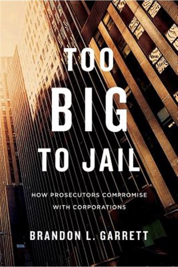 Pre-Owned Too Big to Jail: How Prosecutors Compromise with Corporations