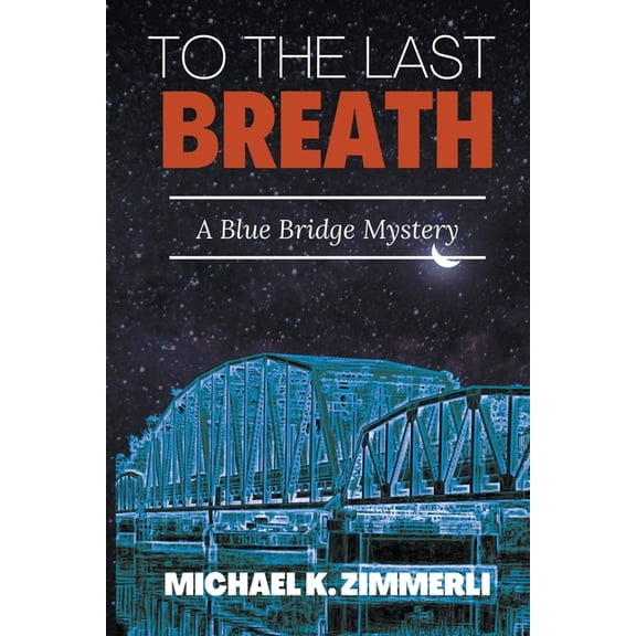 Blue Bridge Mysteries To The Last Breath, Book 3, (Paperback)