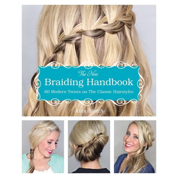 Pre-Owned The New Braiding Handbook: 60 Modern Twists on Classic Hairstyles (Paperback) 1612432964 9781612432960