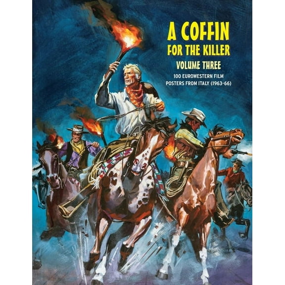 A Coffin for the Killer A Coffin for the Killer 3: 100 Eurowestern Film Posters From Italy (1963-1966), Book 3, (Paperback)