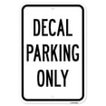 thumbnail image 1 of SignMission A-1218-25265 12 x 18 in. Aluminum Sign - Decal Parking Only, 1 of 1