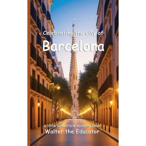 Celebrating Cities Book Celebrating the City of Barcelona, (Paperback)