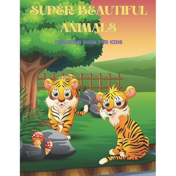 Super Beautiful Animals - Coloring Book for Kids (Paperback)