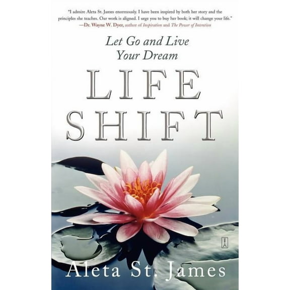 Life Shift: Let Go and Live Your Dream, (Paperback)