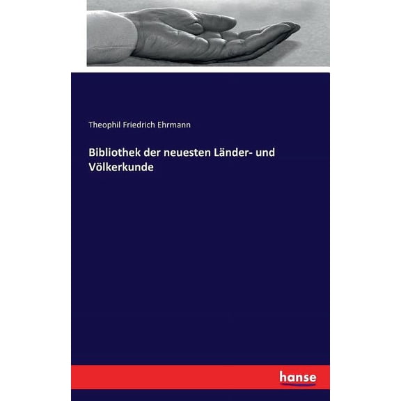 Bibliothek der neuesten LÃ¤nder- und VÃ¶lkerkunde, (Paperback)