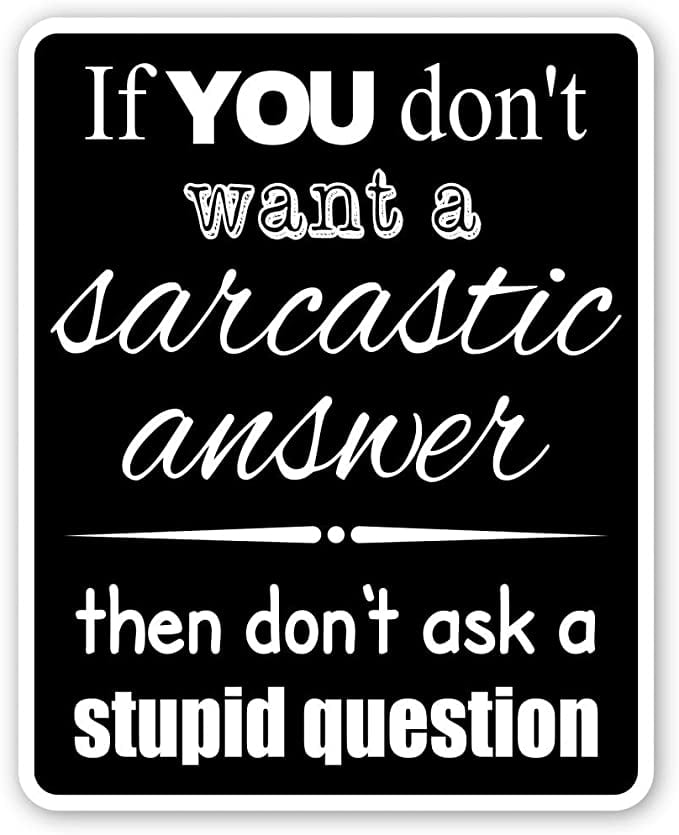 (Pack of 3 Stickers) If You Don’t Want a Sarcastic Answer Funny Cool ...