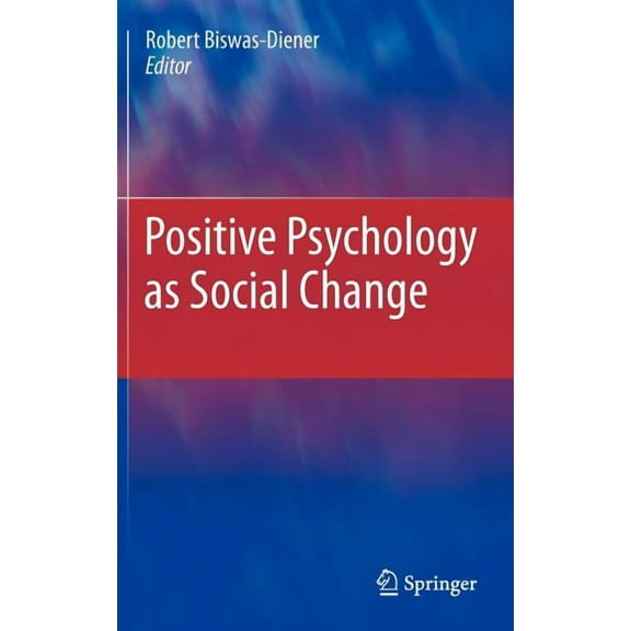 Positive Psychology as Social Change, (Hardcover)