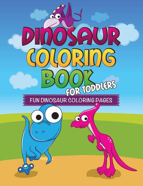 Dinosaur Coloring Book for Toddlers: Fun Dinosaur Coloring Pages ...
