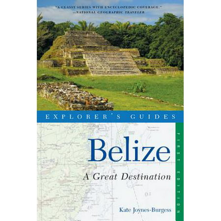 Explorer's Guide Belize: A Great Destination (Explorer's Great Destinations) -