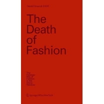 The Death of Fashion: The Passage Rite of Fashion in the Show Window, (Hardcover)