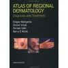 Atlas of Regional Dermatology: Diagnosis & Treatment [Hardcover - Used]