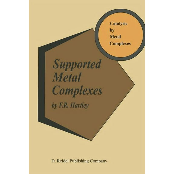 Catalysis by Metal Complexes Supported Metal Complexes: A New Generation of Catalysts, Book 6, (Paperback)