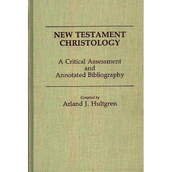 Bibliographies and Indexes in Religious  New Testament Christology: A Critical Assessment and Annotated Bibliography, (Hardcover)