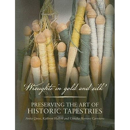 Wroughte in Gold and Silk : Preserving the Art of Historical