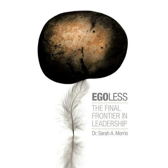 Egoless : The Final Frontier in Leadership