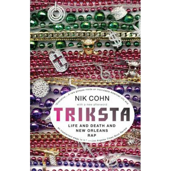 Pre-Owned Triksta: Life and Death and New Orleans Rap (Paperback) 1400077060 9781400077069