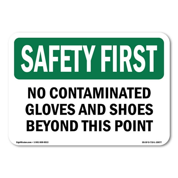 OSHA SAFETY FIRST Sign - No Contaminated Gloves And Shoes Beyond This Point | Decal | Protect Your Business, Work Site, Warehouse | Made in the USA