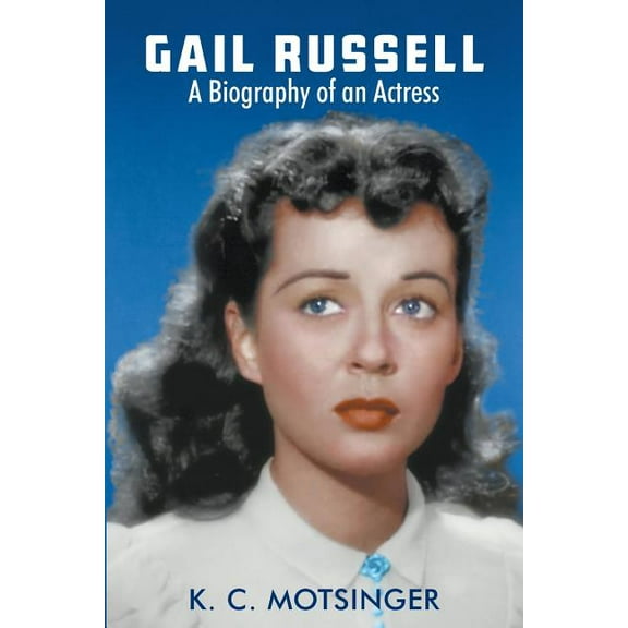 Gail Russell: A biography of an actress, (Paperback)