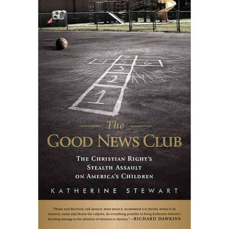 The Good News Club: The Christian Right's Stealth Assault on America's Children