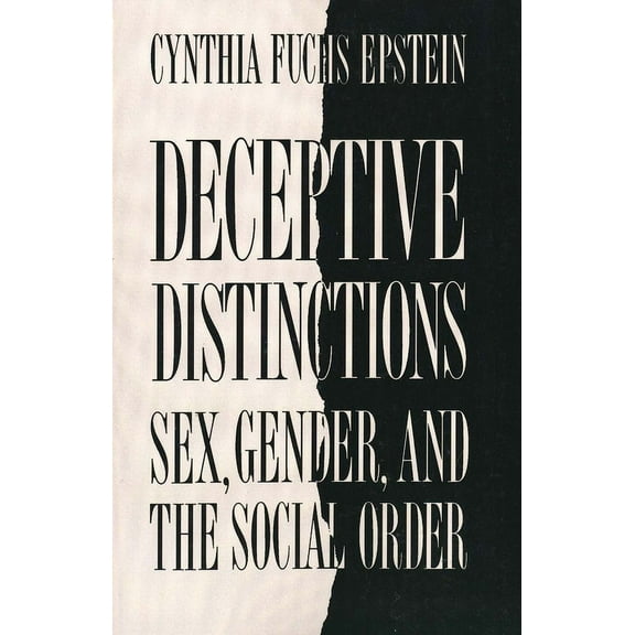 Deceptive Distinctions : Sex, Gender, and the Social Order (Paperback)