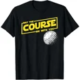 thumbnail image 1 of May The Course Be With You Funny Golf Player Humor Quote Unisex T-Shirt K3782, S-5XL, 1 of 4