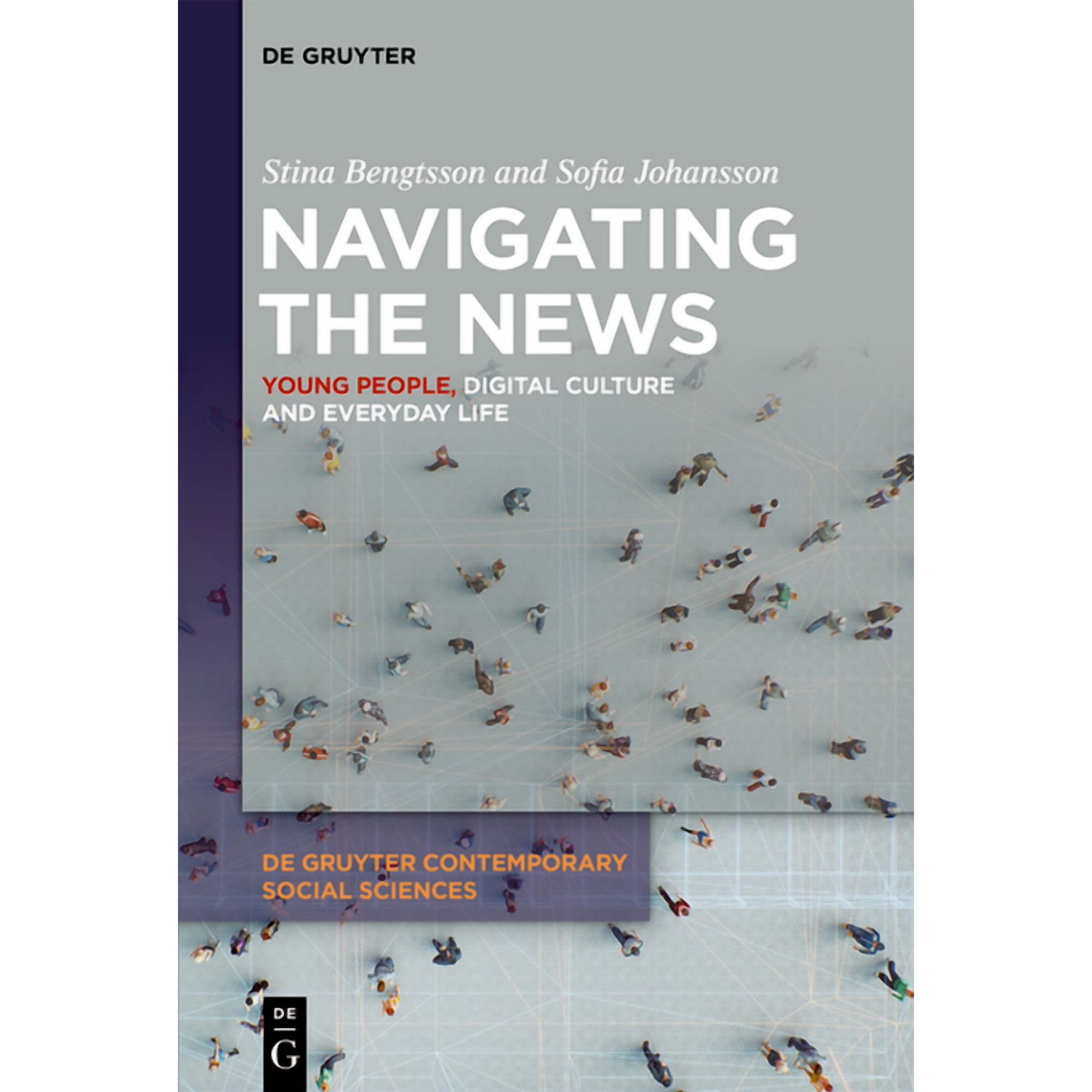 de Gruyter Contemporary Social Sciences Navigating the News: Young People, Digital Culture and Everyday Life, Book 46, (Paperback)