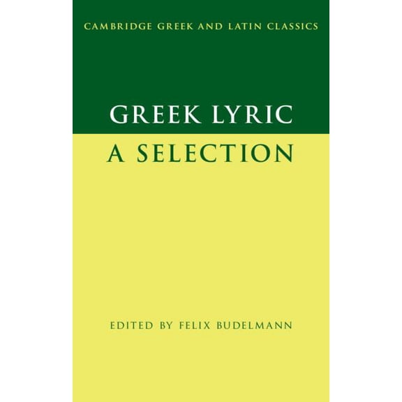 Cambridge Greek and Latin Classics Greek Lyric, (Paperback)