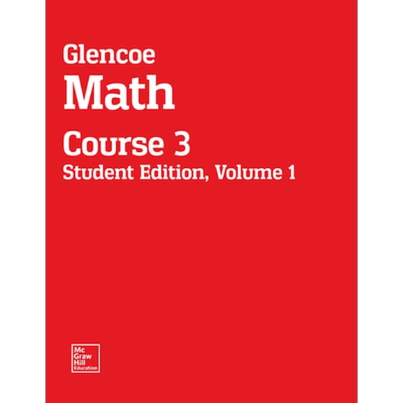 Glencoe Math, Course 3, Student Edition, Volume 1, c. 2015