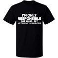 thumbnail image 2 of OXI T-Shirt - I'm Only Responsible, Basic Casual T-Shirt for Men's and Women Fleece T-Shirt Short Sleeve - Black Small, 2 of 3