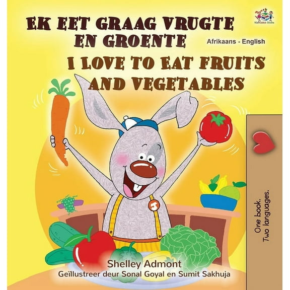 Afrikaans English Bilingual Collection I Love to Eat Fruits and Vegetables (Afrikaans English Bilingual Children's Book), (Hardcover)