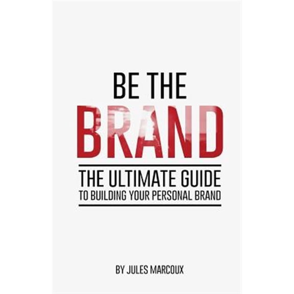 Pre-Owned Be The Brand: The Ultimate Guide to Building Your Personal Brand Paperback