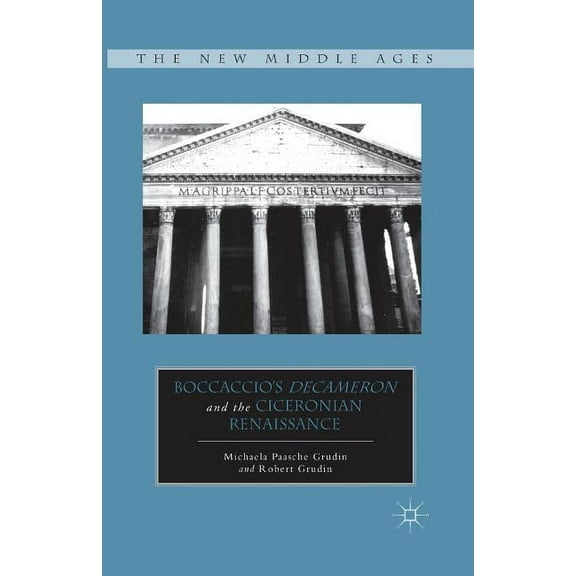 New Middle Ages Boccaccio's Decameron and the Ciceronian Renaissance, (Paperback)