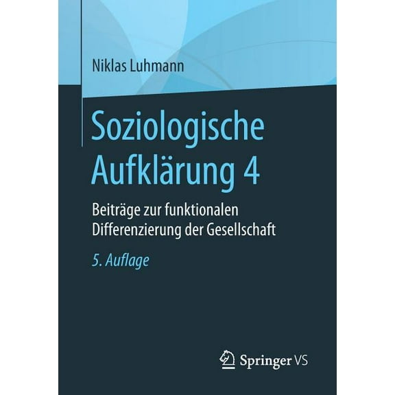 Soziologische Aufklärung 4: Beiträge Zur Funktionalen Differenzierung Der Gesellschaft, (Paperback)