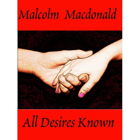 All Desires Known - eBook (Malcolm X Best Known For)