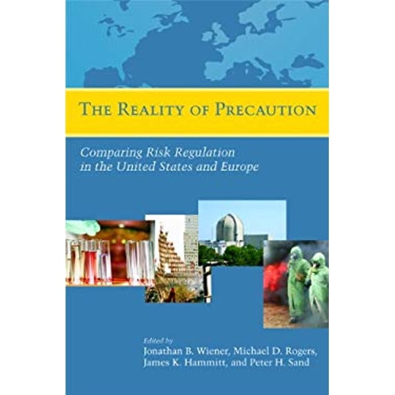 Pre-Owned The Reality of Precaution: Comparing Risk Regulation in the United States and Europe (Paperback) 1933115858 9781933115856
