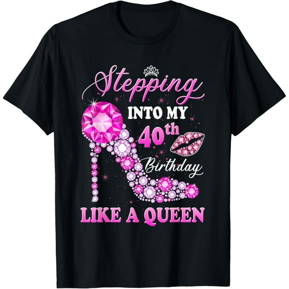Stepping Into My 40th Birthday Like A Queen For Women T-Shirt